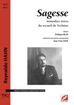 Reynaldo Hahn, Sagesse : monodies tirées du recueil de Verlaine, édition critique}