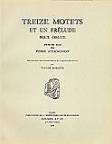 Treize motets et un prélude pour orgue parus en 1531 chez Pierre Attaingnant,  éd. Yvonne  Rokseth.