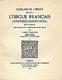 Norbert  Dufourcq, Documents inédits relatifs à l'Orgue français.