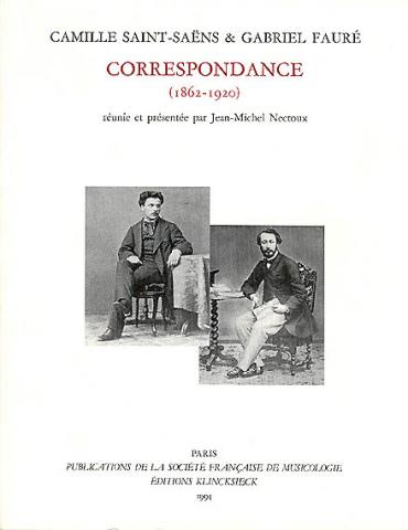 Camille  Saint-Saëns et Gabriel  Fauré, Correspondance (1862-1920), soixante ans d'amitié, éd. Jean-Michel  Nectoux.