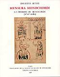 Christian  Meyer  Mensura monochordi : la division du monocorde (IX-XVe siècles).