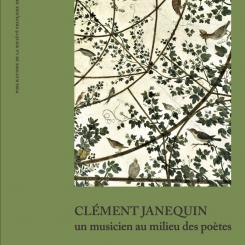 Clément Janequin : un musicien au milieu des poètes