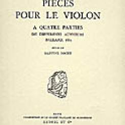 Pièces pour le violon à quatre parties de différents autheurs, Ballard, 1665,  éd. Martine  Roche.