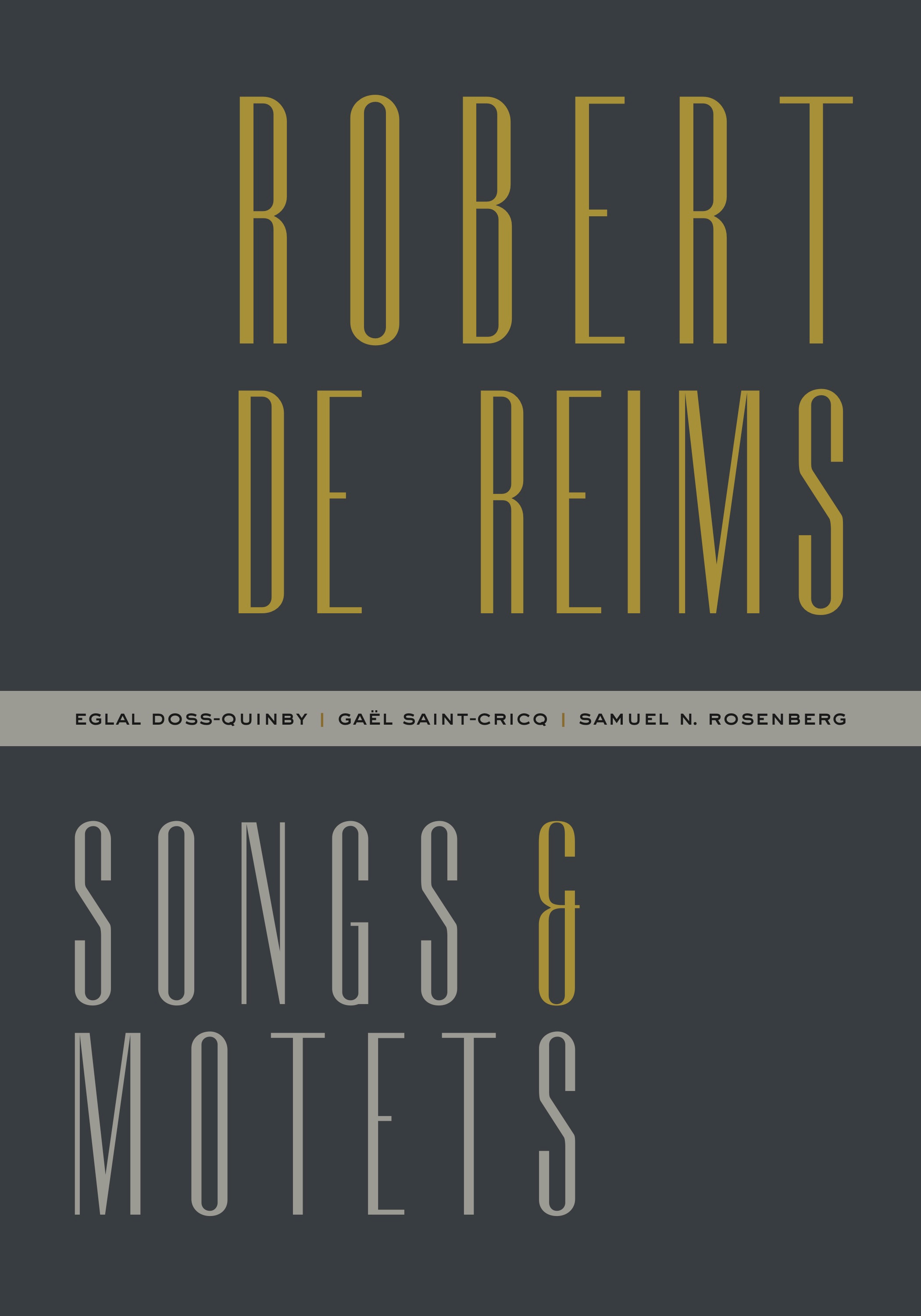 Robert de Reims : Songs and Motets}