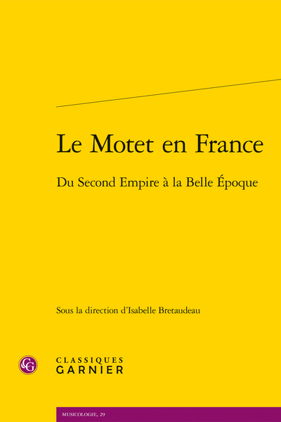 Le motet en France, du Second Empire à la Belle Époque }