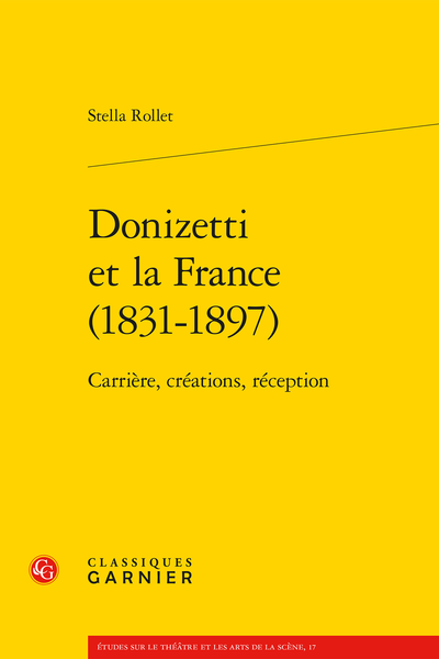 Donizetti et la France (1831-1897): carrière, créations, réception}