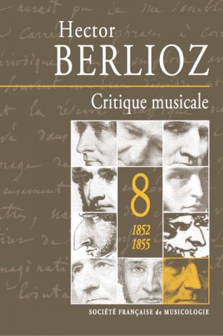 Hector Berlioz, Critique musicale, 1852-1855, vol. 8