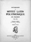 Anthologie du motet latin polyphonique en France, 1609-1661,  éd. Denise  Launay.