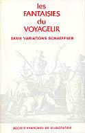 Les Fantaisies du voyageur : Variations André Schaeffner.