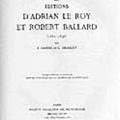 François  Lesure et Geneviève  Thibault,  Bibliographie des éditions d'Adrian Le Roy et Robert Ballard (1551-1598).