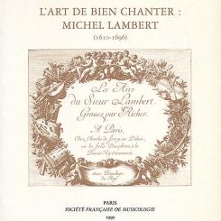 Catherine Massip, L'art de bien chanter: Michel Lambert  (1610-1696).