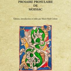 Le Tropaire-Séquentiaire-Prosaire de Moissac, XIe siècle, éd. Marie-Noël  Colette.